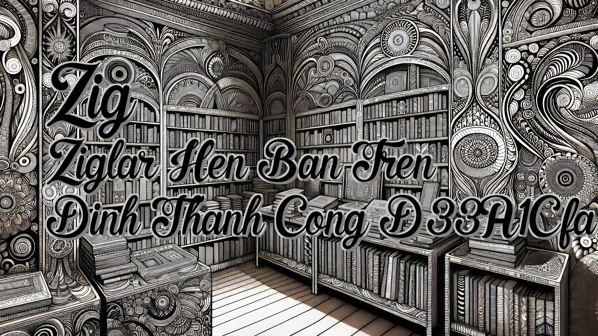 Cover image for Zig Ziglar Hen Ban Tren Dinh Thanh Cong D33A1Cfa
