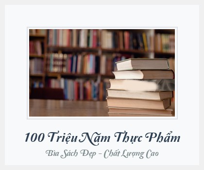 Bìa sách 100 Triệu Năm Thực Phẩm