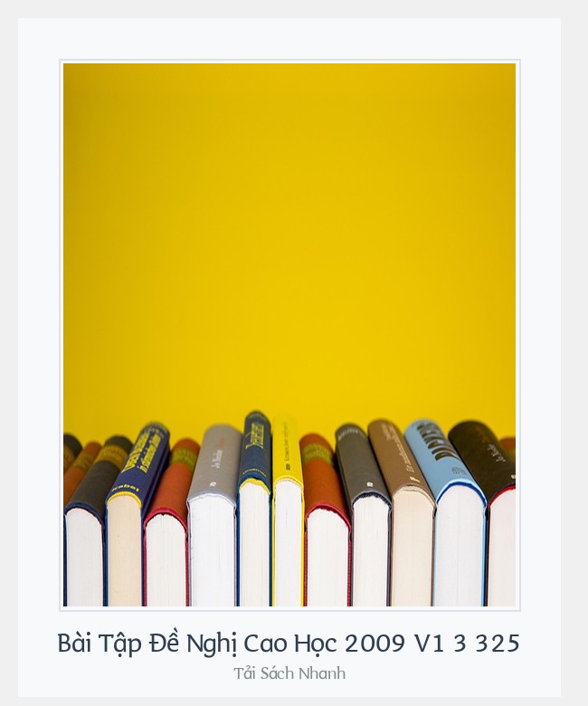 Bìa sách Bài Tập Đề Nghị Cao Học 2009 V1 3 325