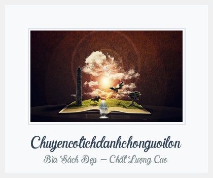 Bìa sách Chuyencotichdanhchonguoilon