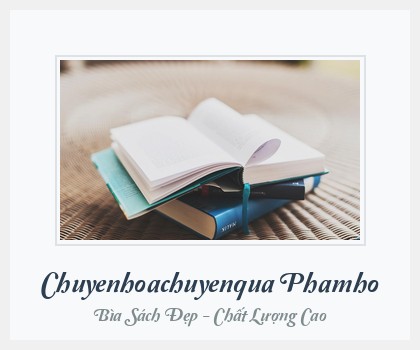 Bìa sách Chuyenhoachuyenqua Phamho