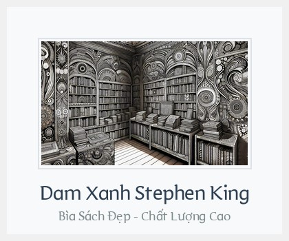 Bìa sách Dam Xanh Stephen King