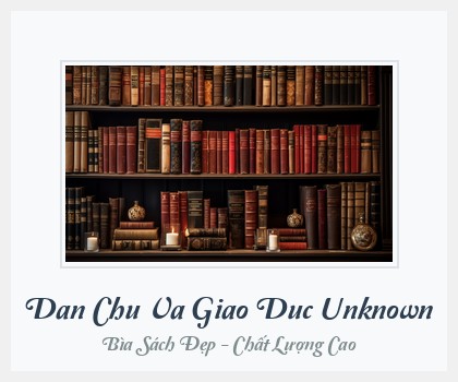 Bìa sách Dan Chu Va Giao Duc Unknown