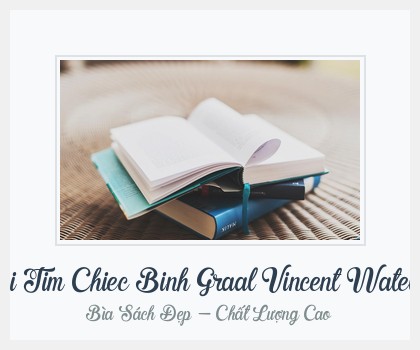 Bìa sách Di Tim Chiec Binh Graal Vincent Watelet