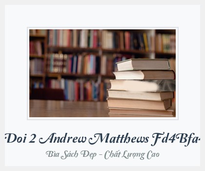 Bìa sách Doi Thay Doi Khi Chung Ta Thay Doi 2 Andrew Matthews Fd4Bfa4D [ Vietlion.Com ] Vietkindle.Com