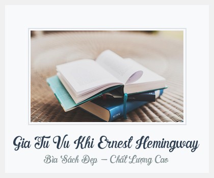 Bìa sách Gia Tu Vu Khi Ernest Hemingway