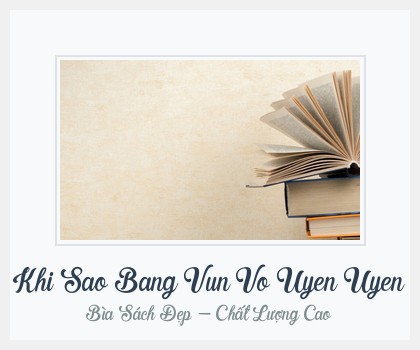 Bìa sách Khi Sao Bang Vun Vo Uyen Uyen
