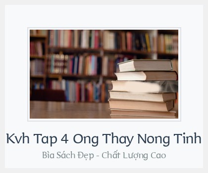 Bìa sách Kvh Tap 4 Ong Thay Nong Tinh