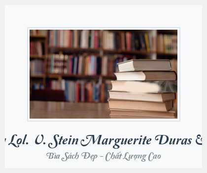 Bìa sách Nỗi Đam Mê Của Lol. V. Stein Marguerite Duras & Diệp Anh (Dịch)