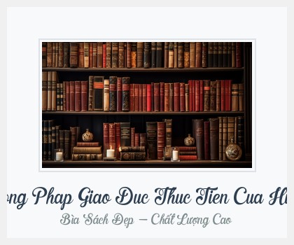Bìa sách Phuong Phap Giao Duc Thuc Tien Cua Hirakv