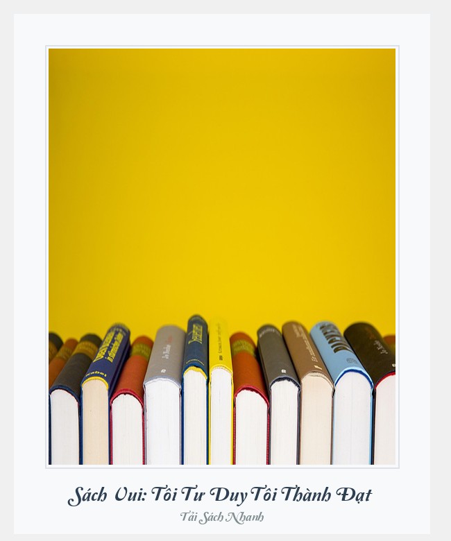 Bìa sách Sách Vui: Tôi Tư Duy Tôi Thành Đạt