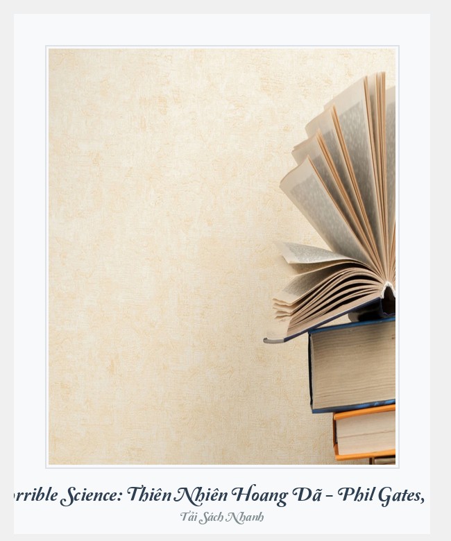 Bìa sách Sachvui.Com Horrible Science: Thiên Nhiên Hoang Dã - Phil Gates, Tony De Saulles