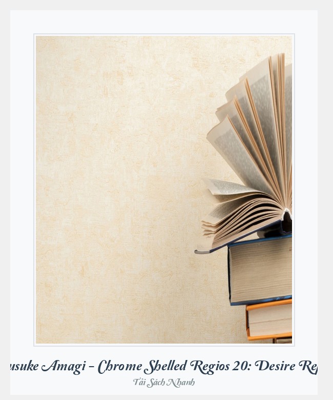 Bìa sách Shousuke Amagi - Chrome Shelled Regios 20: Desire Report