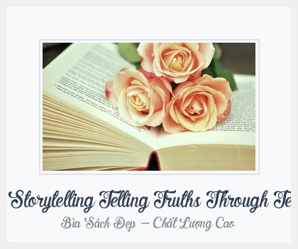 Bìa sách The Art Of Storytelling Telling Truths Through Telling Stories