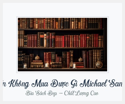 Bìa sách Tiền Không Mua Được Gì Michael Sandel