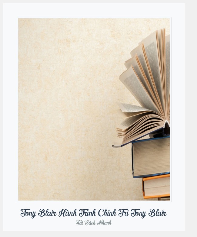 Bìa sách Tony Blair Hành Trình Chính Trị Tony Blair