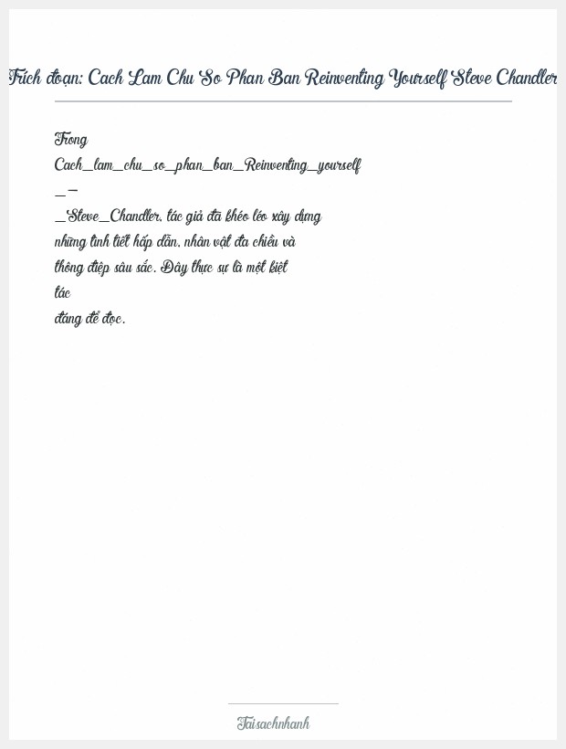 Trích đoạn Cach Lam Chu So Phan Ban Reinventing Yourself Steve Chandler