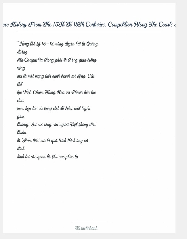 Trích đoạn Reconceptualizing Southern Vietnamese History From The 15Th To 18Th Centuries: Competition Along The Coasts From Guangdong To Cambodia - Brian A. Zottoli