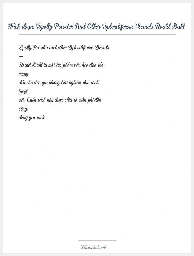 Trích đoạn Spotty Powder And Other Splendiferous Secrets Roald Dahl