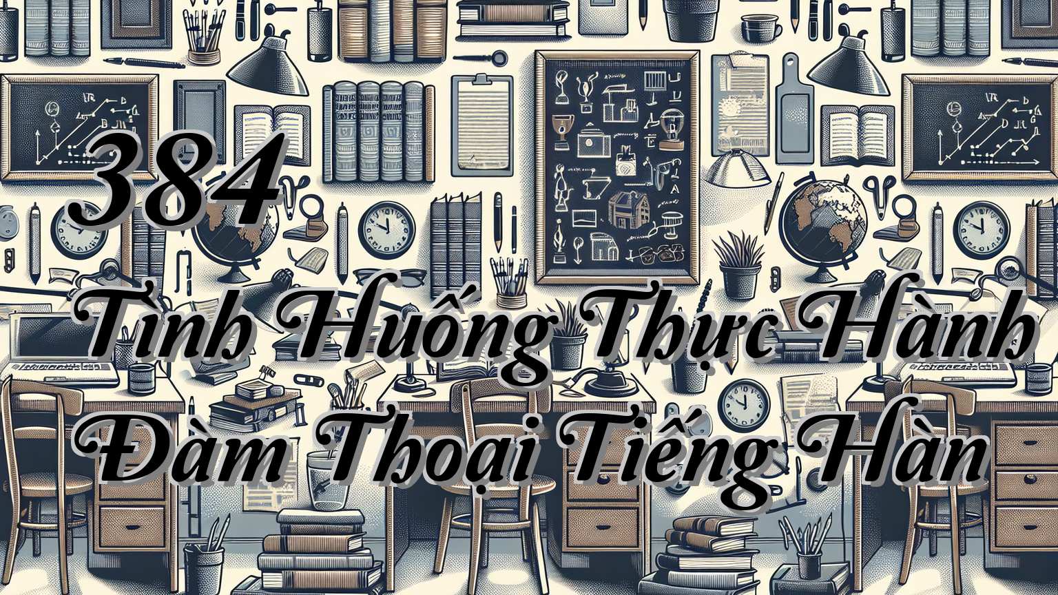Tài Liệu Sách 384 Tình Huống Thực Hành Đàm Thoại Tiếng Hàn PDF