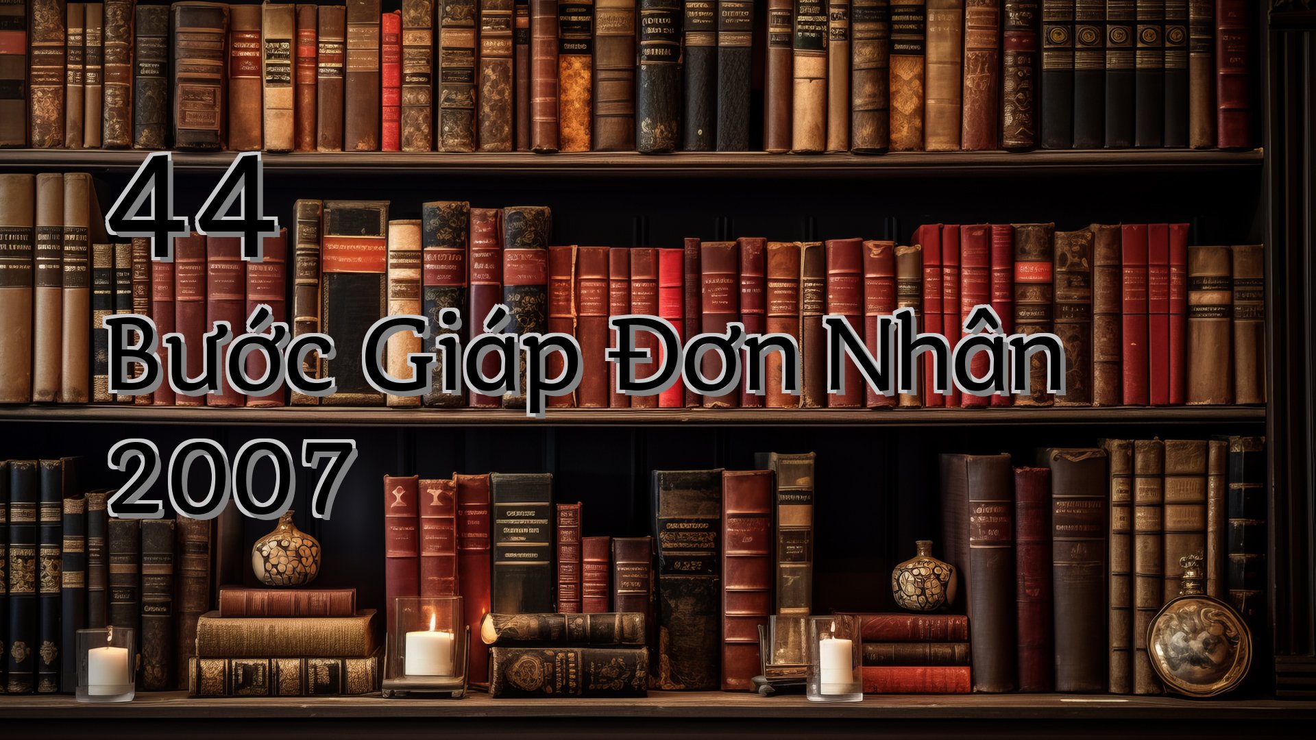 cover-44 Bước Giáp Đơn Nhân 2007