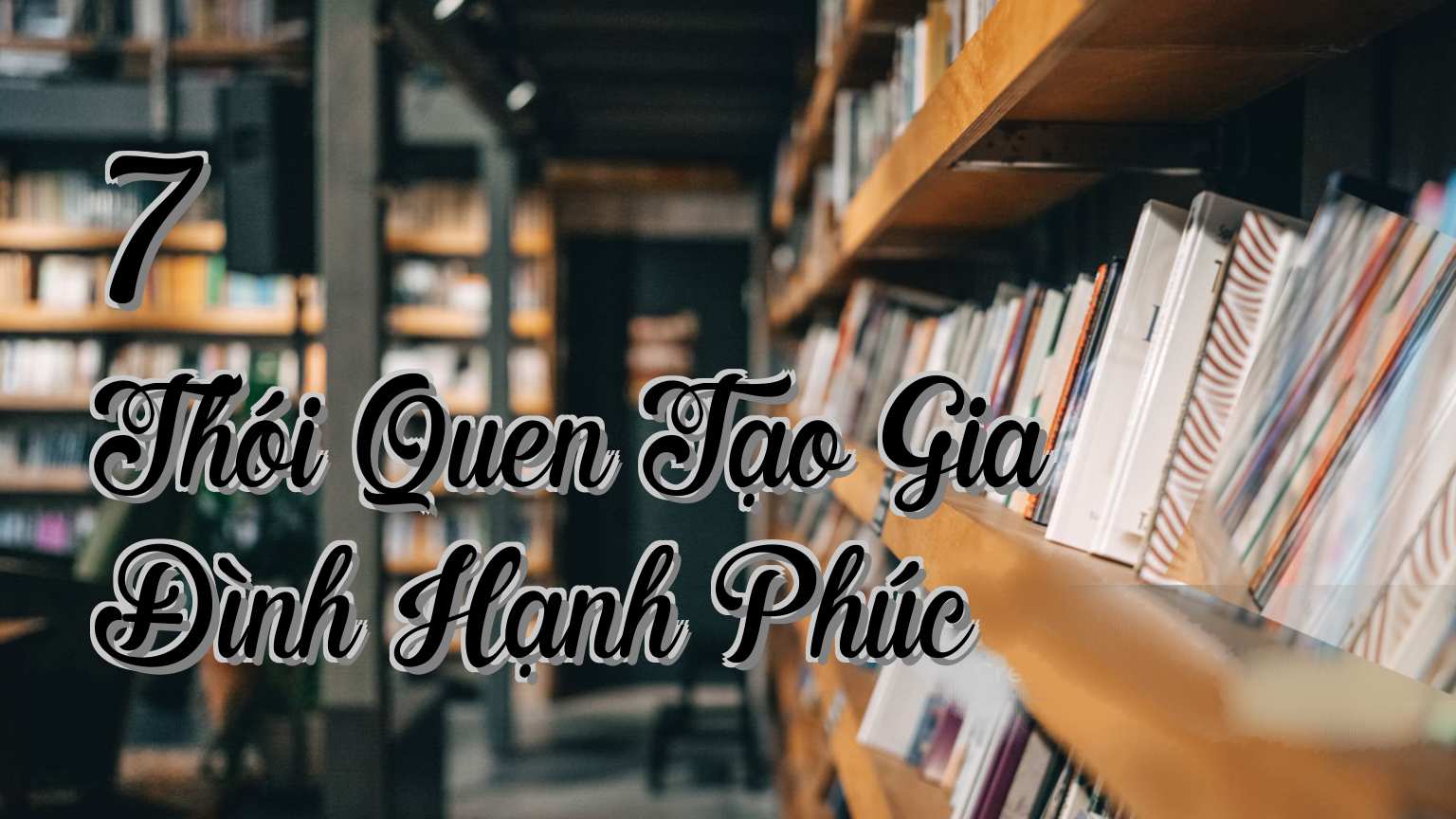 cover-7 Thói Quen Tạo Gia Đình Hạnh Phúc