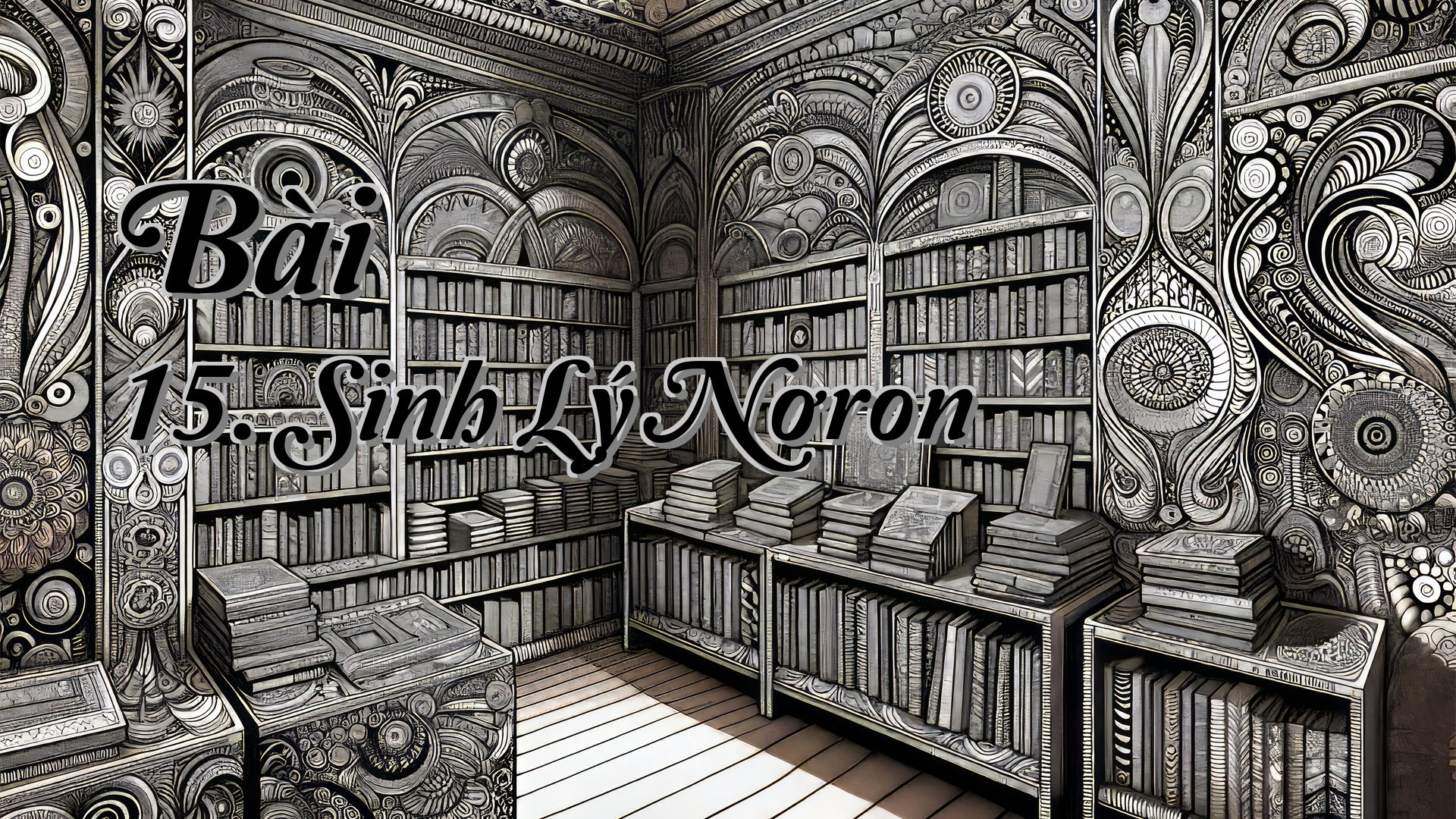 cover-Bài 15. Sinh Lý Nơron