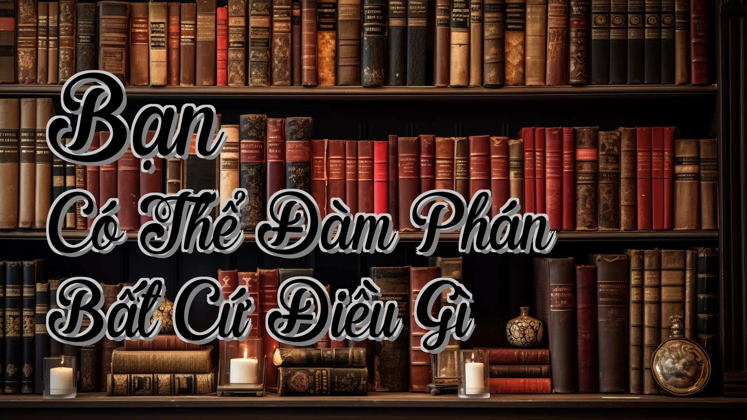 cover-Bạn Có Thể Đàm Phán Bất Cứ Điều Gì