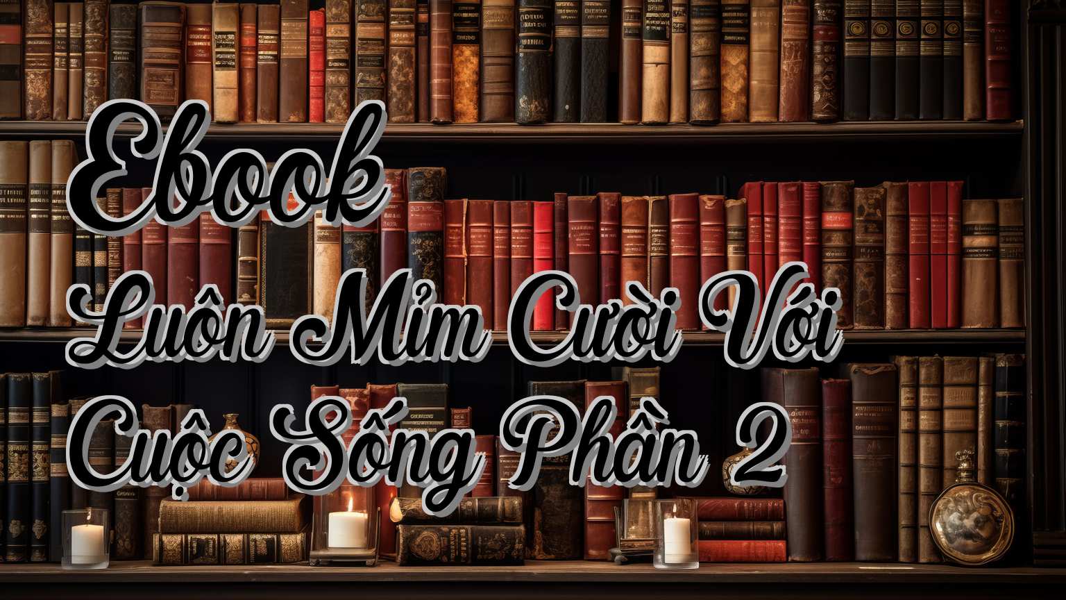 cover-Ebook Luôn Mỉm Cười Với Cuộc Sống Phần 2