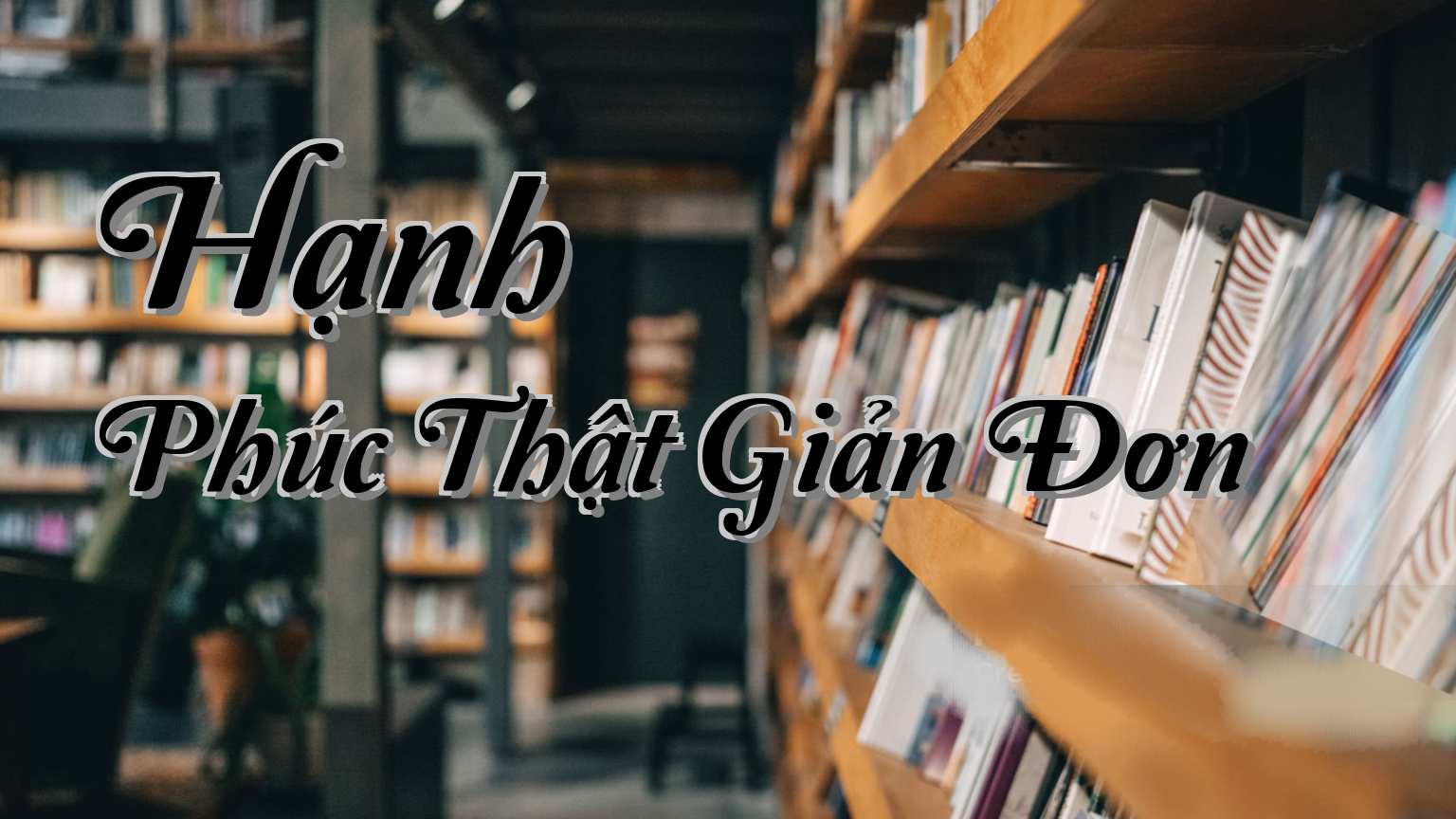 cover-Hạnh Phúc Thật Giản Đơn