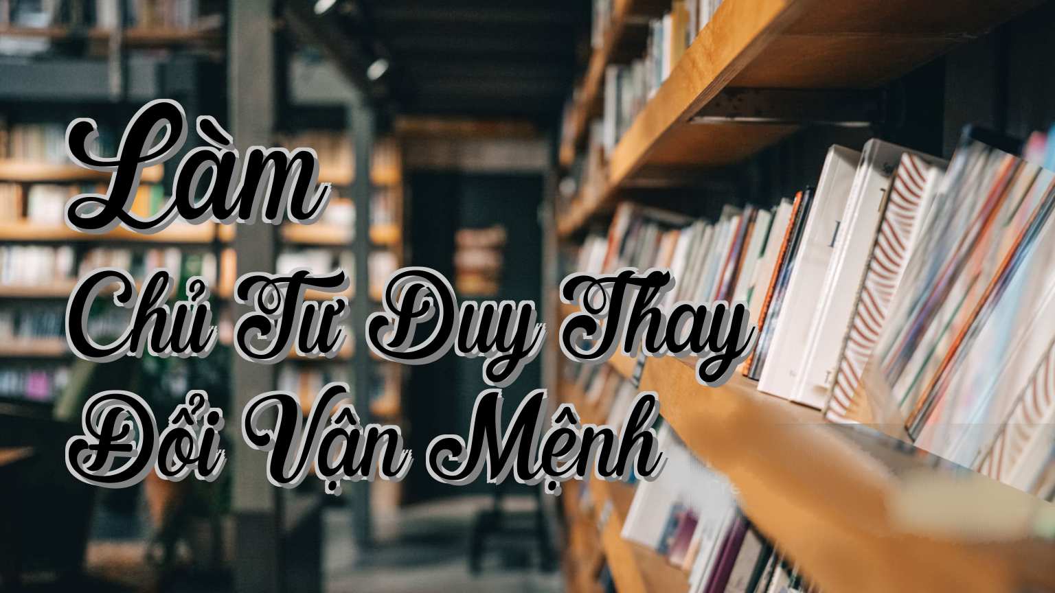 cover-Làm Chủ Tư Duy Thay Đổi Vận Mệnh