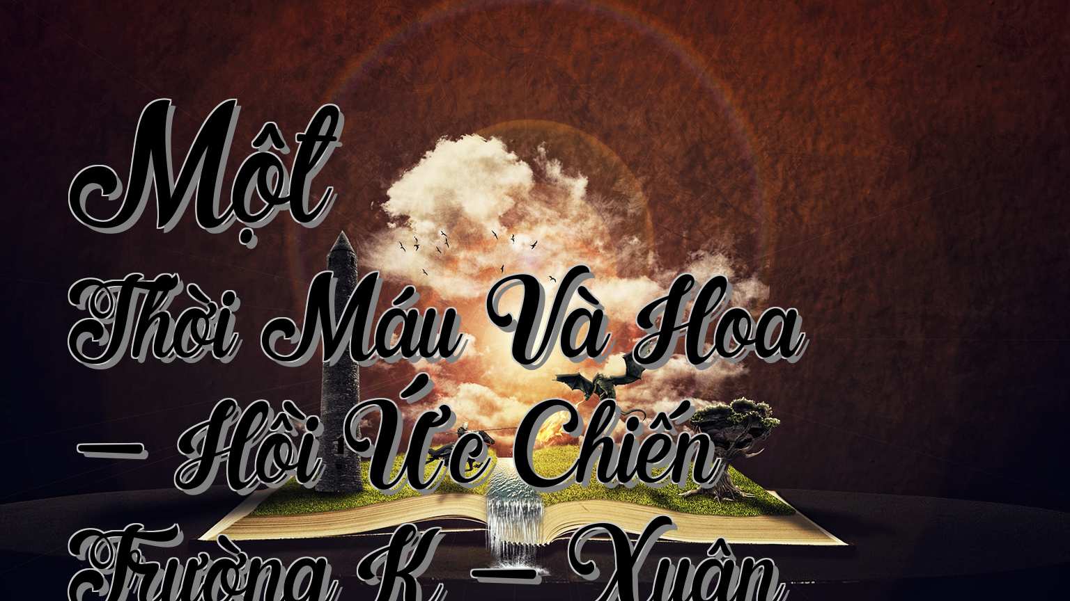 cover-Một Thời Máu Và Hoa - Hồi Ức Chiến Trường K - Xuân Tùng