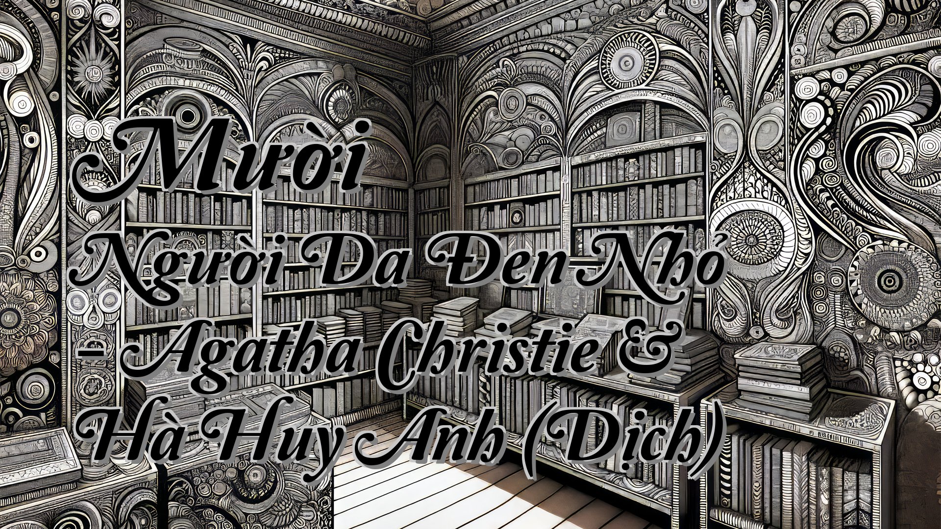 cover-Mười Người Da Đen Nhỏ - Agatha Christie & Hà Huy Anh (Dịch)