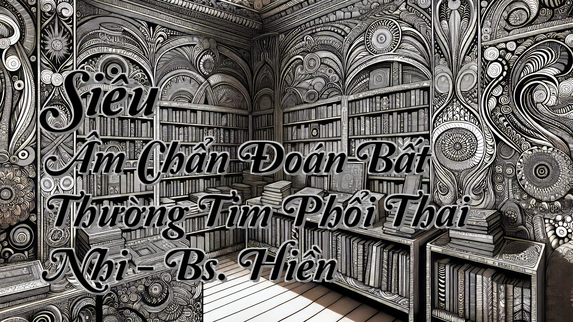 cover-Siêu Âm Chẩn Đoán Bất Thường Tim Phổi Thai Nhi - Bs. Hiền