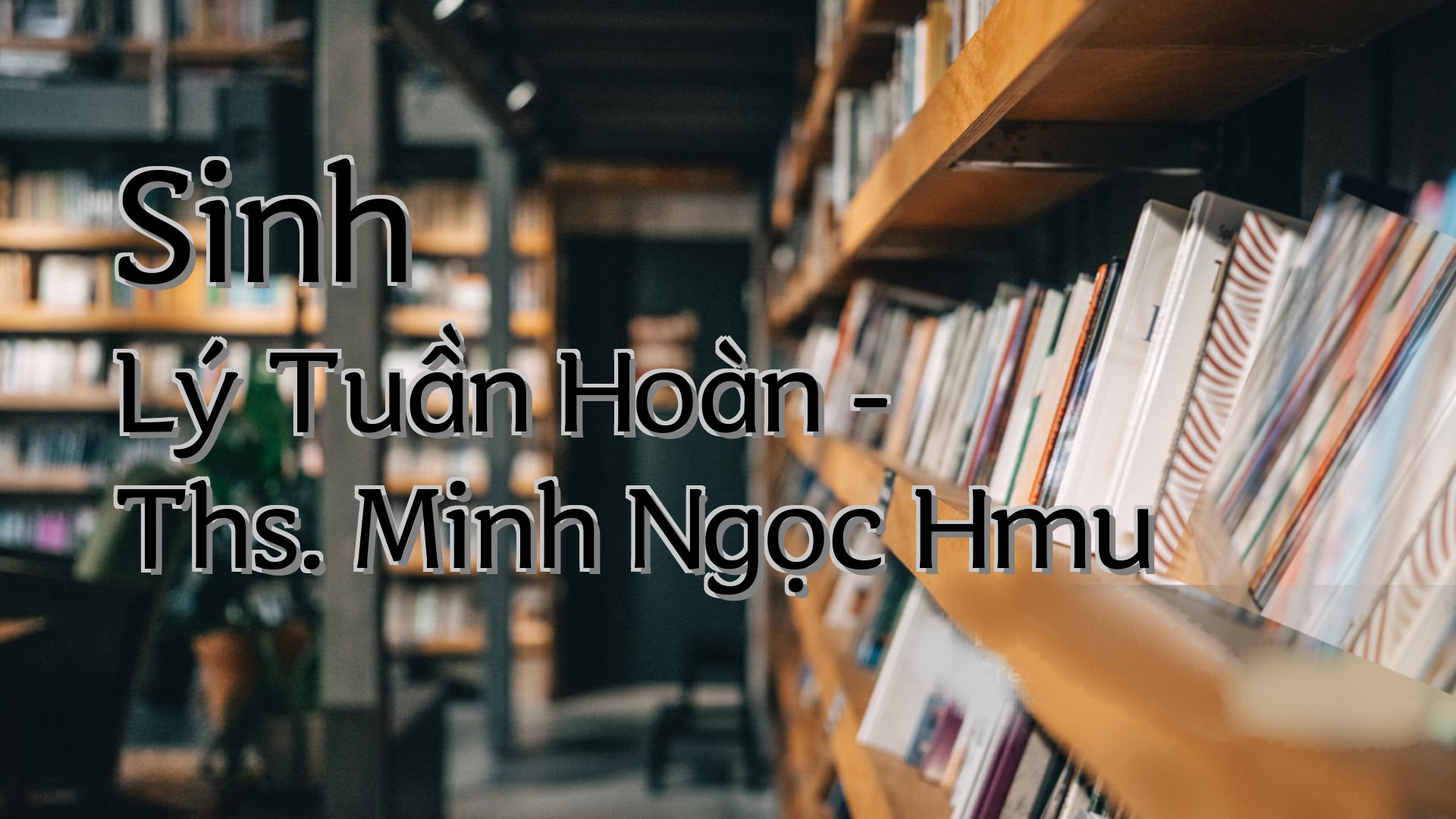 cover-Sinh Lý Tuần Hoàn - Ths. Minh Ngọc Hmu