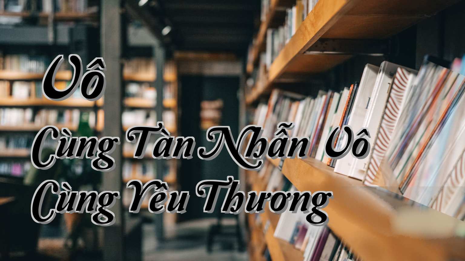 cover-Vô Cùng Tàn Nhẫn Vô Cùng Yêu Thương