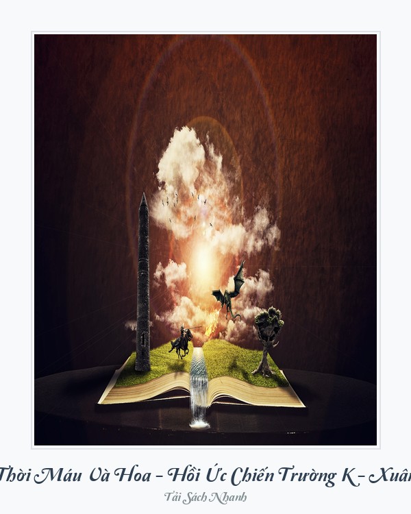 Bìa sách Một Thời Máu Và Hoa - Hồi Ức Chiến Trường K - Xuân Tùng