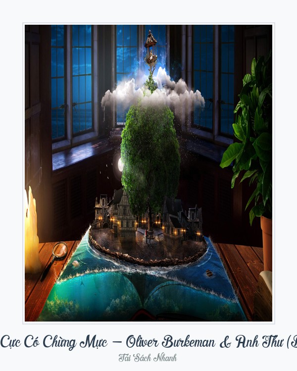 Bìa sách Tích Cực Có Chừng Mực - Oliver Burkeman & Anh Thư (Dịch)