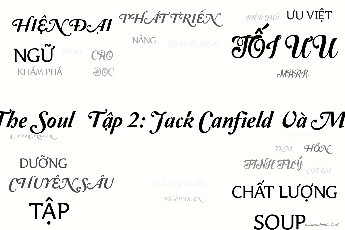 WordArt Chicken Soup For The Soul – Tập 2: Jack Canfield Và Mark Victor Hansen