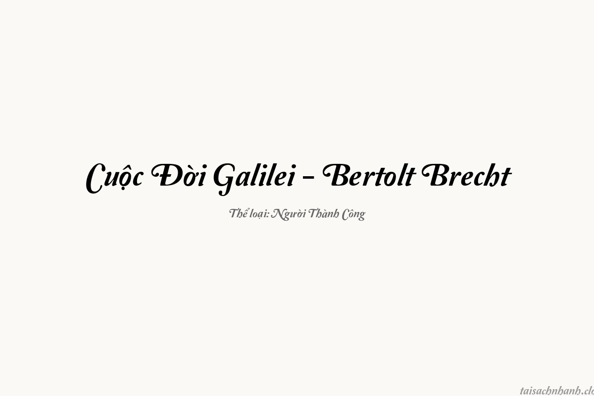 WordArt Cuộc Đời Galilei - Bertolt Brecht