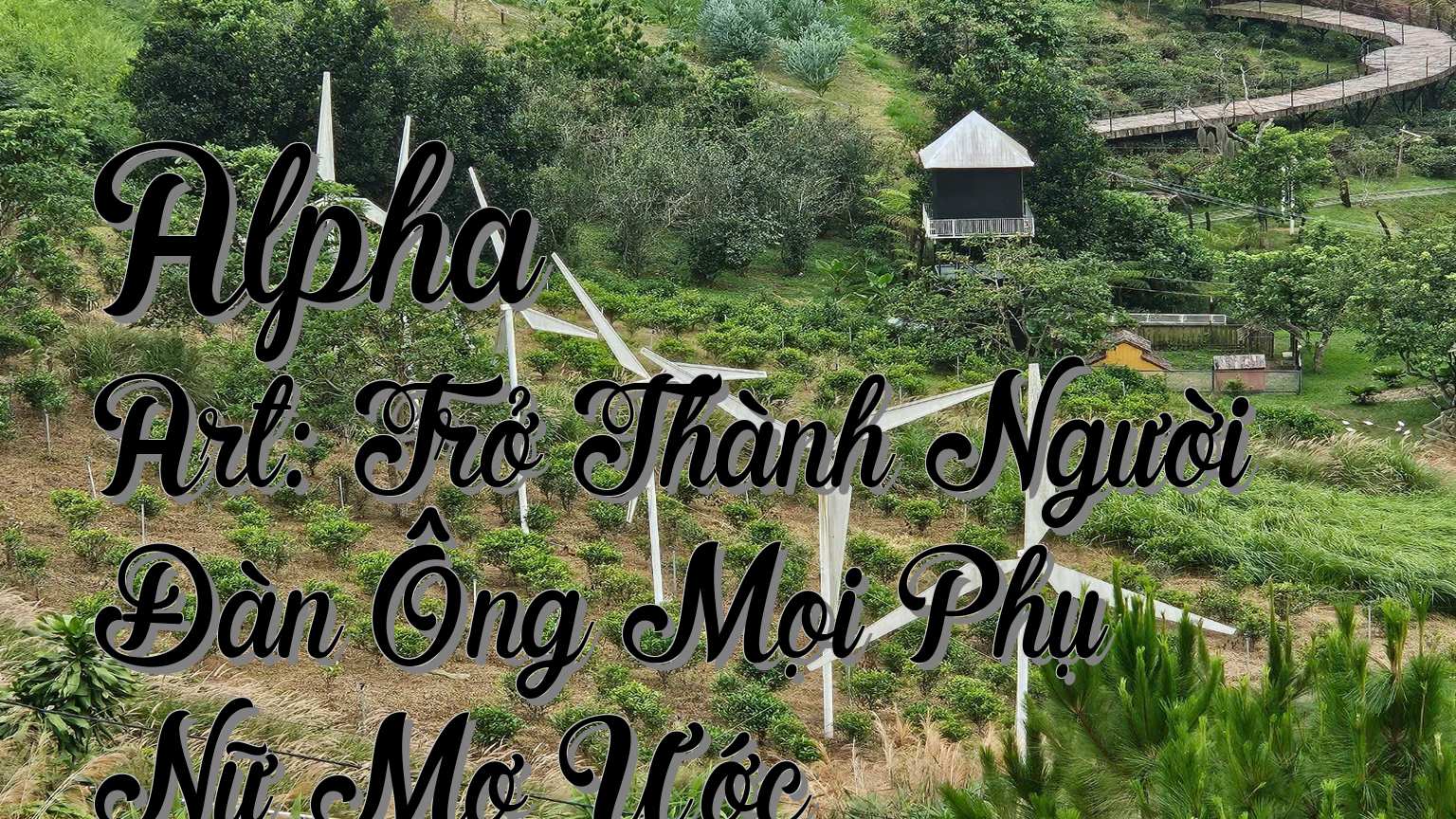 cover-Alpha Art: Trở Thành Người Đàn Ông Mọi Phụ Nữ Mơ Ước