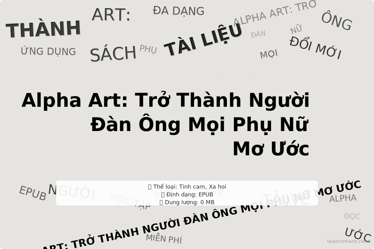 WordArt Alpha Art: Trở Thành Người Đàn Ông Mọi Phụ Nữ Mơ Ước - THÚ VỊ