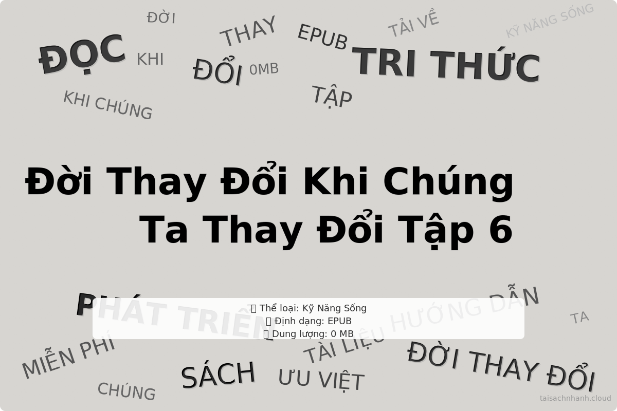 WordArt Đời Thay Đổi Khi Chúng Ta Thay Đổi Tập 6 - Andrew Matthews - Đời Thay Đổi